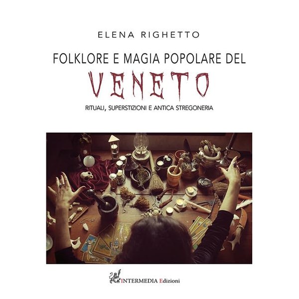 FOLKLORE E MAGIA POPOLARE DEL VENETO