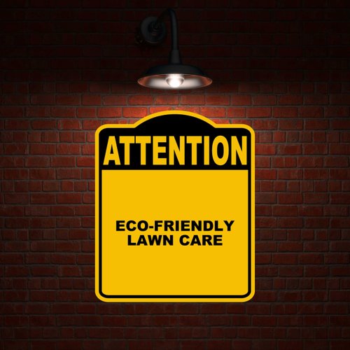 ECO-FRIENDLY LAWN CARE Attention Yellow Black Aluminum Composite Sign 8.5 x 10 inches