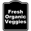 Fresh Organic Veggies BLACK Minimalist Aluminum Composite Sign 20 x 24 inches