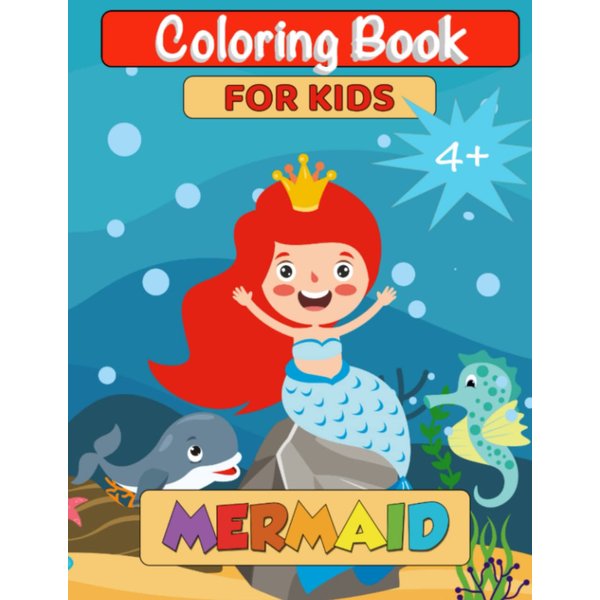Mermaid Coloring Book for kids: Ages 4+ (Children's Coloring Books)