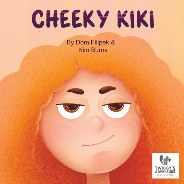 Cheeky Kiki: Learns To Be Kind (Twiggy's Adventure)