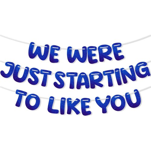 We Were Just Starting To Like You Banner, Pre Strung Going Away Party Decorations Glitter Banner Bunting for Farewell Moving New Job Will Miss You Funny Retirement Goodbye Party Supplies (Blue)