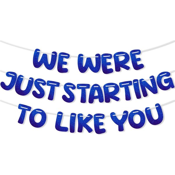 We Were Just Starting To Like You Banner, Pre Strung Going Away Party Decorations Glitter Banner Bunting for Farewell Moving New Job Will Miss You Funny Retirement Goodbye Party Supplies (Blue)
