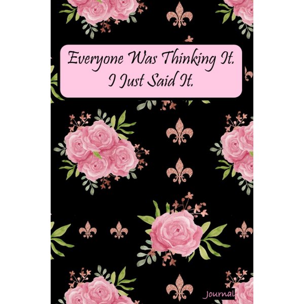 Everyone was Thinking It...: is a blank lined journal that can be a Christmas gift for men, women, bosses, co-workers, staff, employees, family & ... best boss gifts| funny journal for adults |