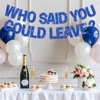 BEISHIDA Blue Who Said You Could Leave Banner,Pre-Strung Glitter retirement party Decoration, going away party Sign Garland, Farewell Party Supplies, graduation banner (No DIY）
