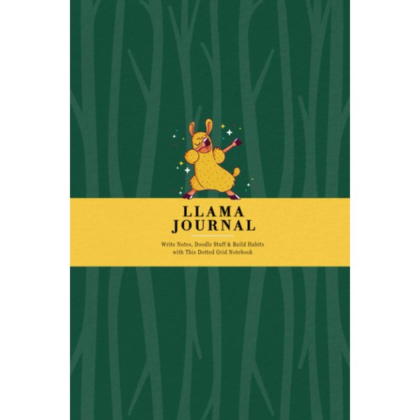 Llama Journal for Cool People: Write Notes, Doodle Stuff & Build Habits with This Dotted Grid Notebook | Llama Dabbing