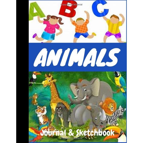 sketchbook and notebook,ABC Animals: Cute Animals/ Lined and Blank Pages, Perfect for Journal, Doodling, Sketching / Sketchbook & Journal for Kids Ages 3+.