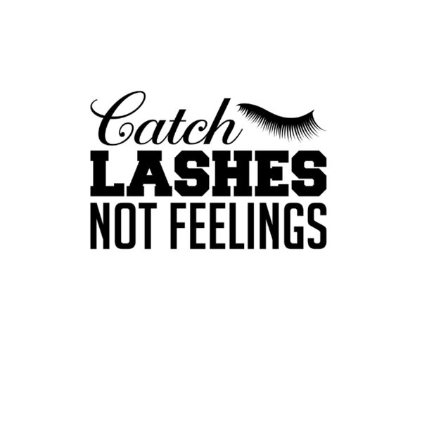 Catch Lashes Not Feelings Lash Tech Lash Artist Lash: Blank Lined Notebook/Journal (6” X 9”) Catch Lashes Quote For Lash Lounge & Lash Bars