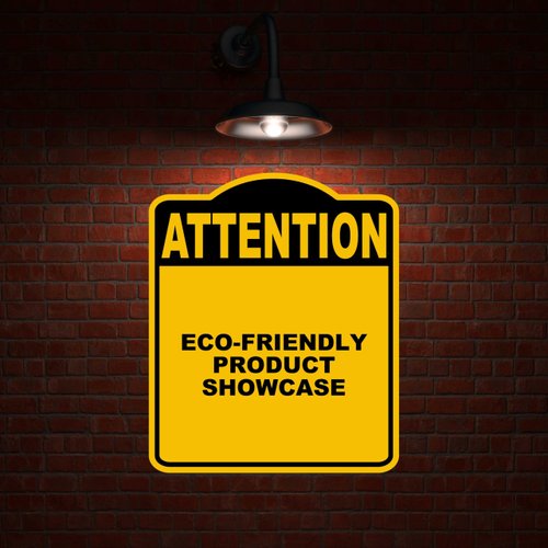 ECO-FRIENDLY PRODUCT SHOWCASE Attention Yellow Black Aluminum Composite Sign 8.5 x 10 inches