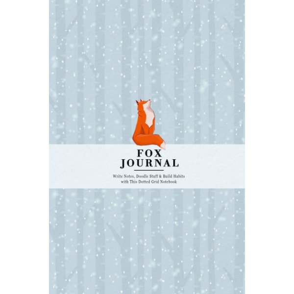 Fox Journal for Kids: Write Notes, Doodle Stuff & Build Habits with This Dotted Grid Notebook | Fox in Snowy Fields