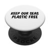Keep Our Seas Plastic Free PopSockets Adhesive PopGrip