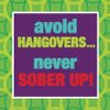 507855 Avoid Hangovers...Never Sober Up! Beverage Napkins 16 count