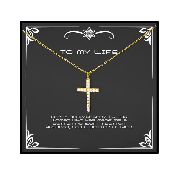 Happy Anniversary to The Woman who has Made me a Better Person, a. Crystal Gold Cross Necklace, Wife, Funny Gifts for Wife, Recycled, Upcycled, Ecofriendly, Sustainable, Zero Waste