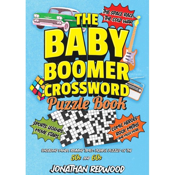 THE BABY BOOMER CROSSWORD PUZZLE BOOK: Engaging Minds, Reviving Times: Playful Puzzles of the '50s and '60s