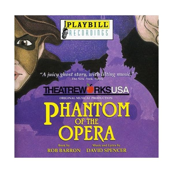 Phantom Of The Opera: Theatreworks/USA Original Musical Production