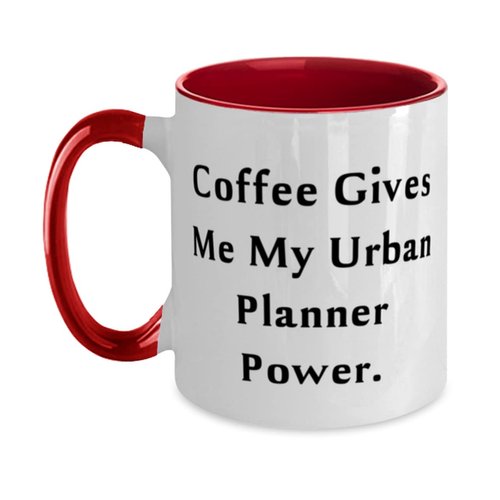 Funny Urban planner Gifts, Coffee Gives Me My Urban Planner Power, Reusable Birthday Two Tone 11oz Mug From Colleagues, City planner, Urban design, City planning, Architecture, Landscape architecture,