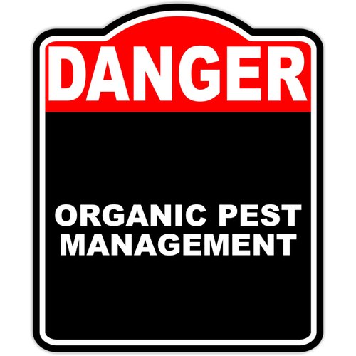 ORGANIC PEST MANAGEMENT Danger Red Black Aluminum Composite Sign 15 x 18 inches