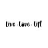 Vinyl Wall Art Decal - Live Love Lift - 6" x 30" - Trendy Inspirational Positive Good Vibes Quote Sticker for Fitness Gym Workout Center Playroom Office Decor (Black)