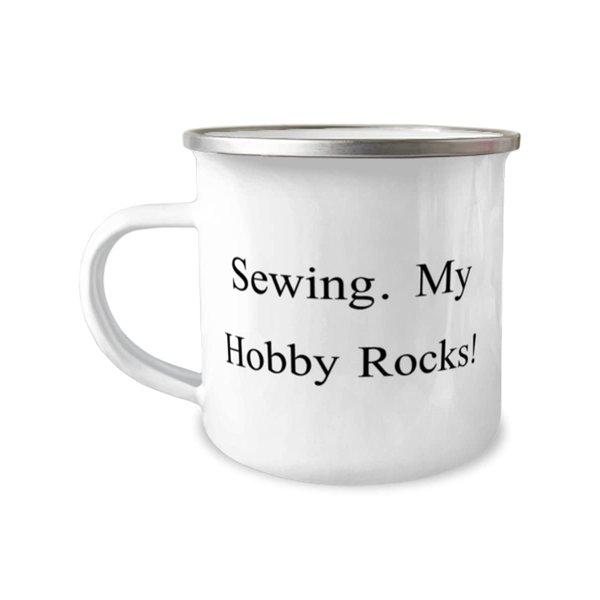 Sewing Gifts For Friends, Sewing. My Hobby Rocks!, Reusable Sewing 12oz Camper Mug, From Friends, Humor, Laugh, Gag, Present, Gift idea