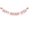 HAPPY BIRTHDAY BITCH Banner, Rose Gold Glitter Paper Banner Sign Garlands,Birthday Party Decorations Supplies,Letters Rose Gold,SUNbetterland