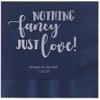 Nothing Fancy Just Love Personalized Beverage Napkins / 100 Navy Blue 3 Ply Paper Coined Cocktail Napkins With Choice Of Foil/Folded 4 3/4" x 4 3/4" Napkins/Made In The USA