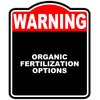 ORGANIC FERTILIZATION OPTIONS Warning Red Black Aluminum Composite Sign 8.5 x 10 inches