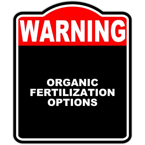 ORGANIC FERTILIZATION OPTIONS Warning Red Black Aluminum Composite Sign 8.5 x 10 inches