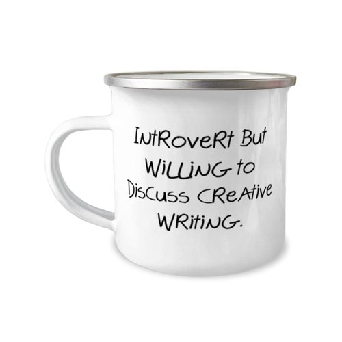 Reusable Creative Writing 12oz Camper Mug, Introvert but Willing to Discuss Creative Writing, Present For Friends, Inspirational From