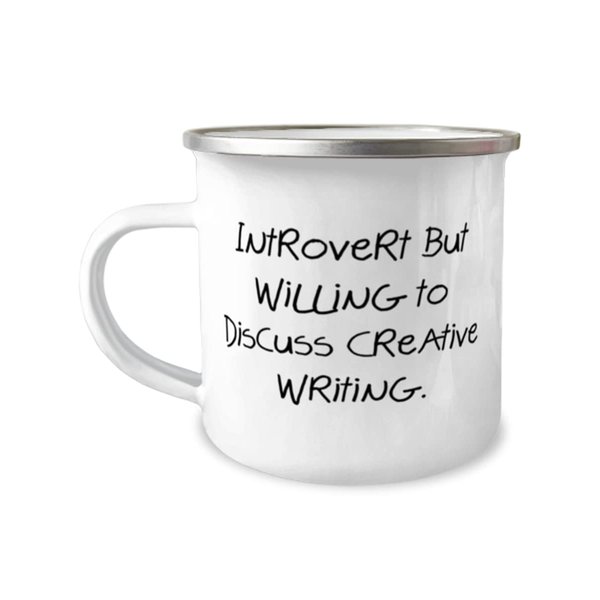Reusable Creative Writing 12oz Camper Mug, Introvert but Willing to Discuss Creative Writing, Present For Friends, Inspirational From