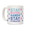 LookHUMAN Stay Beautiful And Stay Hydrated White 11 Ounce Ceramic Coffee Mug