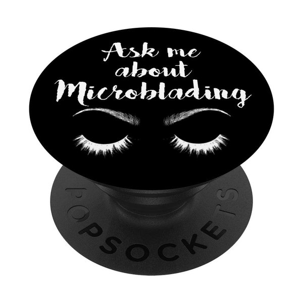 Ask Me About Microblading Brows Eyebrows PopSockets PopGrip: Swappable Grip for Phones & Tablets