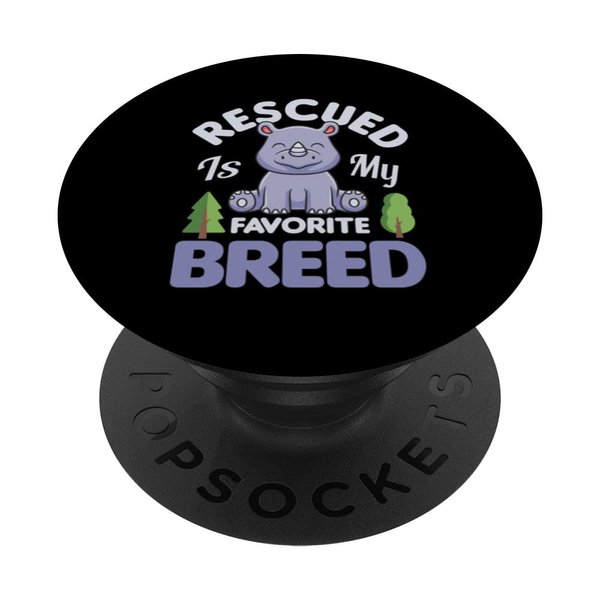 Rescued Is My Favourite Breed Rhino Animal Rescue PopSockets Swappable PopGrip