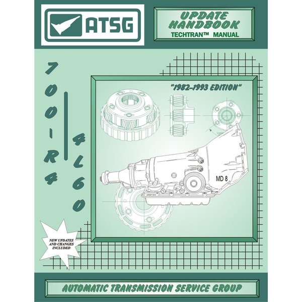ATSG 700-R4 Update Handbook GM Transmission Repair Manual (700R4 Transmission Rebuild Kit 700R4 Torque Converter 700R4 Shift Best Repair Book Available!)