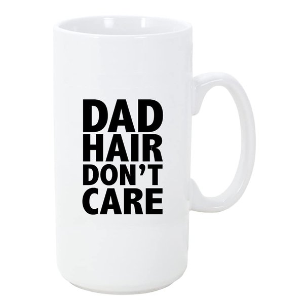 Dad Hair Don't Care Big 20 ounce Ceramic Coffee Mug Tea Cup by Moonlight4225