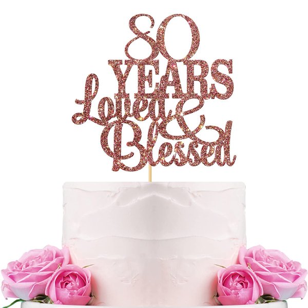 WeBenison 80 Years Blessed & Loved Cake Topper 80th Birthday Cake Topper Marriage Anniversary Birthday Party Decoration Supplies Rose Gold Glitter