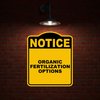 ORGANIC FERTILIZATION OPTIONS Notice Yellow Black Aluminum Composite Sign 8.5 x 10 inches