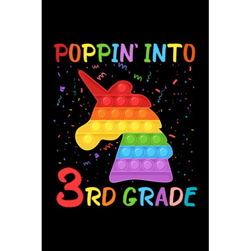 Poppin' Into Third Grade Trendy Sensory Fidget Toy Unicorn 3rd Grade: Funny Notebook Planner - 6x9 inch Daily Planner Journal, To Do List Notebook, Daily Organizer, 120 Pages