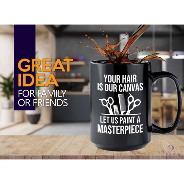 Flairy Land Hair Stylist Coffee Mug 15oz Black - Your Hair is Our Canvas - Hair Stylist Gift Beautician Hairdresser Salon Barber Hairdo Cosmetoloist Scissors Blower