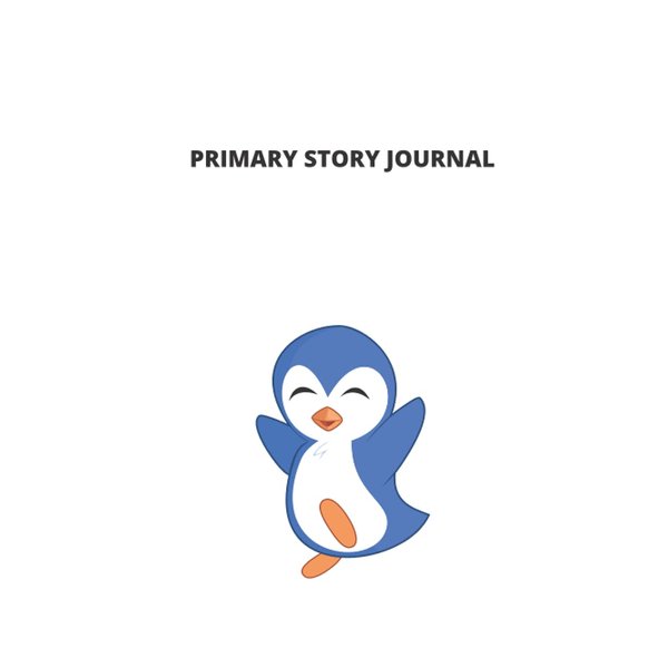 Primary Story Journal: Dotted Midline and Picture Space | Grades K-2 School Exercise Book | 110 Story Pages - Penguin (Kids Penguin Composition Notebooks)