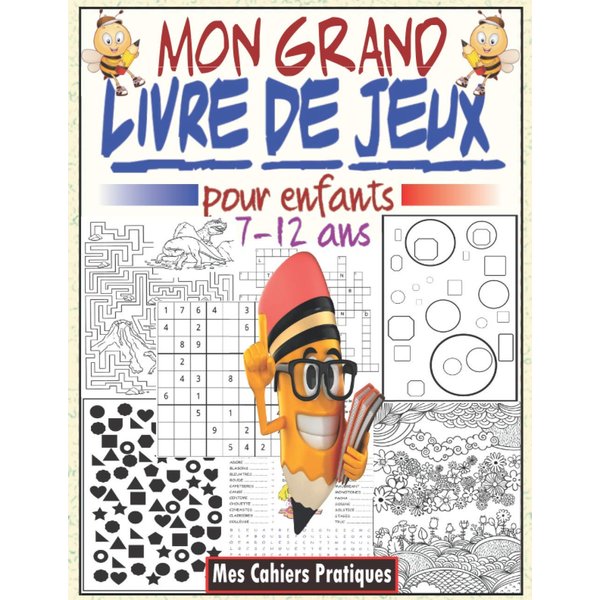 Mon grand livre de jeux pour enfants 7-12 ans: Livre d'activités pour enfants avec des jeux intelligent, labyrinthes, sudoku, mots cachés #2, ... d'activités multi-jeux (French Edition)