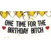 One Time for The Birthday Bitch Banner, It's My F*cking Birthday Banner,Happy Birthday Bunting Backdrops, Funny Birthday Sign for Adult Birthday Party Decorations Supplies
