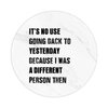 It's No Use Going Back to Yesterday Because I was A Different Person Then Round Label Stickers 100pcs Circle Decals for Water Bottle Luggages Laptop Computer Envelopes Seals Card Boxes 2in