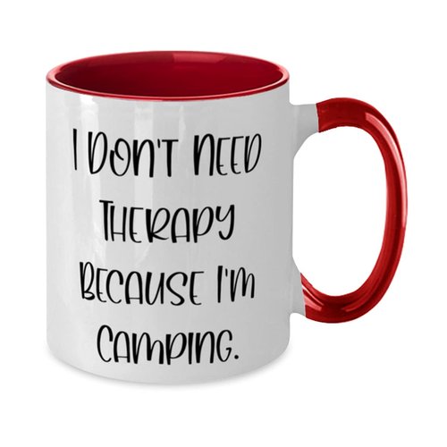 Reusable Camping Two Tone 11oz Mug, I Don't Need Therapy Because I'm Camping., Special for Men Women, Birthday