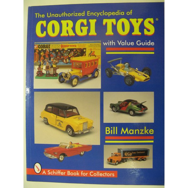 The Unauthorized Encyclopedia of Corgi Toys (Schiffer Military History)