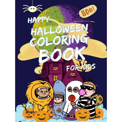 Happy Halloween Coloring Book: Trick or Treat Coloring Book for Kids Age 5 and up. (Coloring Books for Kids)