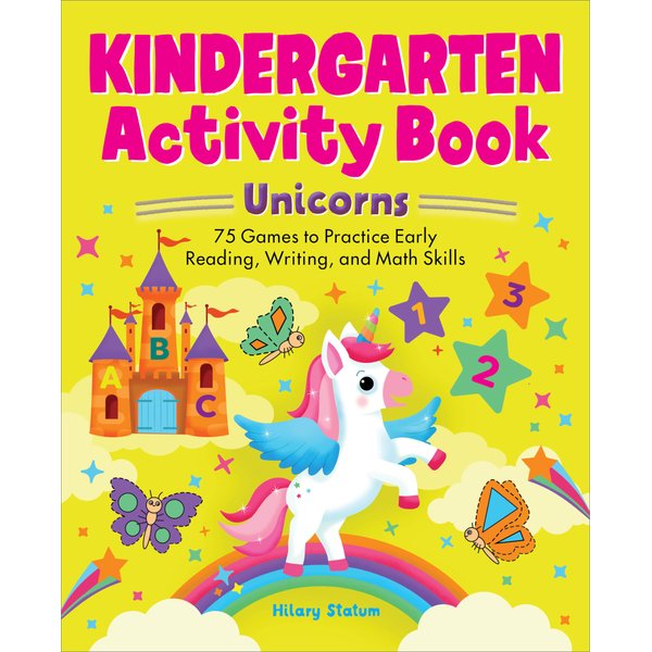 Kindergarten Activity Book Unicorns: 75 Games to Practice Early Reading, Writing, and Math Skills (School Skills Activity Books)