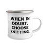 When in Doubt, Choose Knitting. Knitting 12oz Camper Mug, Reusable Knitting Gifts, For Friends, Knitting mug, Knitting travel mug, Camper mug gift, Mug gift for knitter, Gift for knitting enthusiast