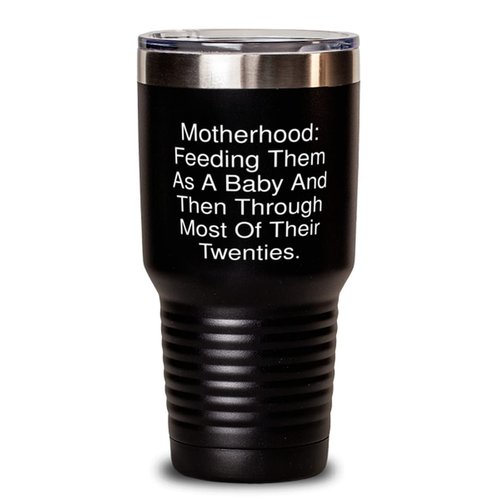 Mother For Mom, Motherhood: Feeding Them As A Baby And Then Through., Reusable Mother 30oz Tumbler, Stainless Steel Tumbler From Son