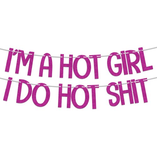 I'm A Hot Girl I Do Hot Shit Banner, Bachelorette Party Banner, Hot Girl 18th 21st 30th Birthday Party Decoration, Hot Girl Bday Party Supplies Rose Red