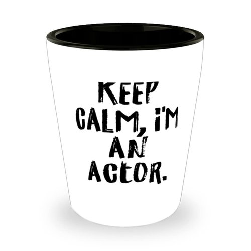 Reusable Actor Shot Glass, Keep Calm, I'm an Actor, Gifts For Men Women, Present From Boss, Ceramic Cup For Actor, Actor gift ideas, Actor present ideas, Actor birthday gift ideas, Funny actor gift